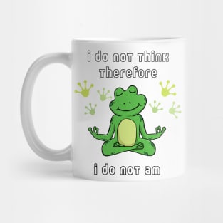 I do not think therefore I do not am - digital printa Mug